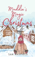 Maddie's Magic Christmas 1507763573 Book Cover