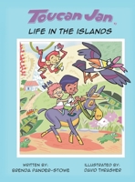 Toucan Jan Life in the Islands 0973618973 Book Cover
