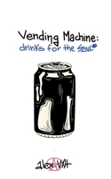 Vending Machine: drinks for the Soul B0G6WRM8ZB Book Cover