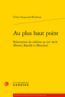 Au plus haut point: Réinvention du sublime au xxe siècle (Breton, Bataille et Blanchot) (French Edition) 2812437235 Book Cover
