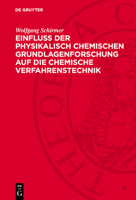 Einfluss Der Physikalisch Chemischen Grundlagenforschung Auf Die Chemische Verfahrenstechnik: Dargestellt an Beispielen Aus Dem Veb Leuna-Werke "Walte 3112780361 Book Cover