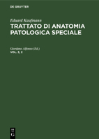 Eduard Kaufmann: Trattato Di Anatomia Patologica Speciale. Vol. 2, 1 3112305477 Book Cover
