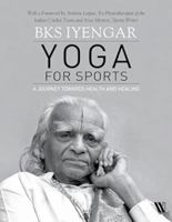 Yoga for Sports: A Journey Towards Health and Healing 9360455334 Book Cover