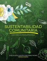 Sustentabilidad Comunitaria: Guia Para La Vida Sustentable 1974393887 Book Cover