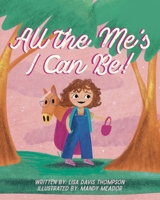 All the Me's I Can Be! (Heartventures) B0GK75RQR7 Book Cover