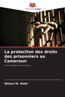 La protection des droits des prisonniers au Cameroun (French Edition) 6208532434 Book Cover