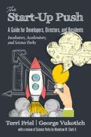 The Start-up PUSH: A Guide for Developers, Directors and Residents Incubators, Accelerators, and Science Parks (hc) 1641133589 Book Cover