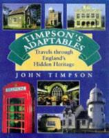 Timpson's Adaptables: Travels Through England's Hidden Heritage 0711709009 Book Cover