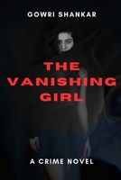 The Vanishing Girl: A Crime Novel (Detective Vikram Investigations & Mind Mastery books) B0FCXZW1W5 Book Cover