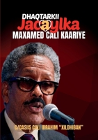 Dhaqtarkii Jaceylka: Maxamed Cali Kaariye 1915782910 Book Cover
