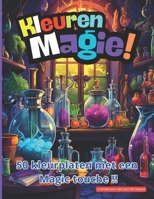 Kleuren Magie!: Kleuren met een Magic Touche (Dutch Edition) B0F9VDM6N2 Book Cover