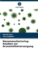 Nanomanufacturing-Ansätze zur Arzneimittelversorgung 6202739584 Book Cover