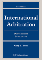 International Arbitration: Documentary Supplement 1454802286 Book Cover