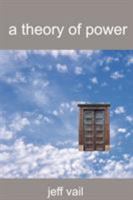 A Theory of Power 0595330304 Book Cover