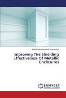 Improving the Shielding Effectiveness of Metallic Enclosures 3659409146 Book Cover