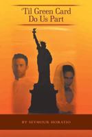 Til Green Card Do Us Part 1460211375 Book Cover