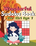 Wonderful Sudoku Book For Girl Age 7: Brain Games Fun Sudoku for Children Includes Instructions and Solutions B09242ZM85 Book Cover