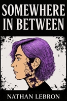 Somewhere In Between B0FPDZQGKX Book Cover