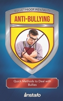 Anti-Bullying: Quick Methods to Deal with Bullies 1070490598 Book Cover