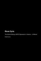 Riven Cyris: The Activist Defying LGBTQ Oppression in Velarion - Unfiltered 1779697651 Book Cover