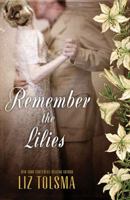 Remember the Lilies 1401689140 Book Cover