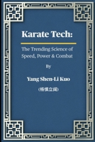 Karate Tech: The Trending Science of Speed, Power & Combat: Ancient Okinawan Secrets Adapted for MMA, Self-Defense & Modern Fighters B0FG2W8GXH Book Cover
