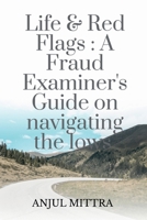 Life and Red Flags: A Fraud Examiner’s Guide on Navigating the Lows B0DVCC3G5V Book Cover