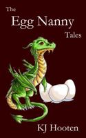 The Egg Nanny Tales : A Dragon Fantasy for Children 194481597X Book Cover