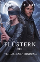 Flüstern der Verlassenen Bindung: Der Fluch eines wiedergeborenen Wolfs und das Geheimnis der blinden Luna (German Edition) B0FLVNYRDB Book Cover