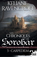 Carpe Diem: Les Chroniques de Sorohar - Le cycle de la Triade Pourpre, T3 (French Edition) 2375748670 Book Cover