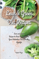 Lean and Green Diet Recipes: Lean and Green Recipes to Burn Fat and Boost Your Metabolism For a Healthy Lifestyle 1914044908 Book Cover