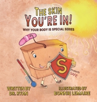 The Skin You're In! (Why Your Body Is Special) 1637658877 Book Cover