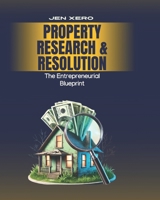 Property Research and Resolution- The Entrepreneurial Blueprint,: How Make Money, Working for Yourself in Real Estate Working from Home in 2025 B0DSPWXDRH Book Cover