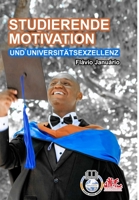 STUDIERENDE MOTIVATION UND UNIVERSITÄTSEXZELLENZ - Flávio Januário 1006614028 Book Cover