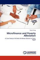 Microfinance and Poverty Alleviation: A Case Study of Al-Darb Al-Ahmar District in Cairo, Egypt 3848409631 Book Cover