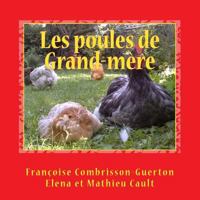 Les Poules de Grand-M�re: Racont�es Par Graciane Avec Ses Petits-Enfants 1502523507 Book Cover