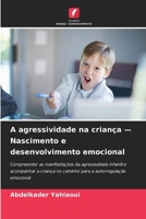 A agressividade na criança - Nascimento e desenvolvimento emocional (Portuguese Edition) 6630340779 Book Cover