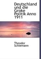 Deutschland Und Die Groke Politik Anno 1911 053096144X Book Cover