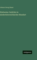 Edelweiss: Gedichte in niederösterreichischer Mundart 3563914559 Book Cover