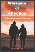 Whispers of Affection: A Kaleidoscope of Emotions B0CDYWLH3D Book Cover