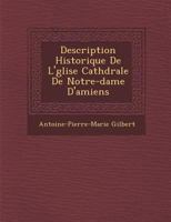 Description Historique de L' Glise Cath Drale de Notre-Dame D'Amiens 1286979498 Book Cover