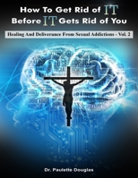 Healing And Deliverance From Sexual Addictions 1986164527 Book Cover