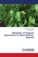 Adoption of Organic Agriculture in Rakai District, Uganda 3659360937 Book Cover
