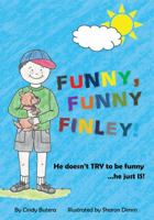 Funny, Funny Finley! 1977201504 Book Cover