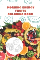 Morning energy fruits: coloring book for kids and adults B08MSQ3RLR Book Cover