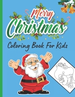 Merry Christmas Coloring Book For Kids: Christmas Coloring Book For Kids - Christmas Coloring and Activity Books For Kids - Quarantine Christmas Coloring Book - 100 Christmas Coloring Book B08NF36DTK Book Cover