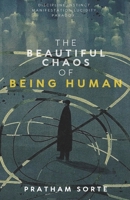 The Beautiful Chaos of Being Human B0F5PQNB4W Book Cover