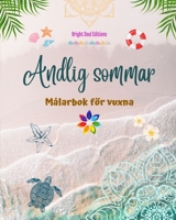 Andlig sommar Målarbok för vuxna Fantastiska sommarmönster sammanflätade i vackra mandalas: Det ultimata verktyget för att få livets roligaste och mest avkopplande sommar B0C5Y4W8YW Book Cover