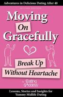 Moving on Gracefully: Break Up Without Heartache 1930039921 Book Cover