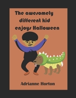 The awesomely different kid enjoys Halloween 1690653175 Book Cover